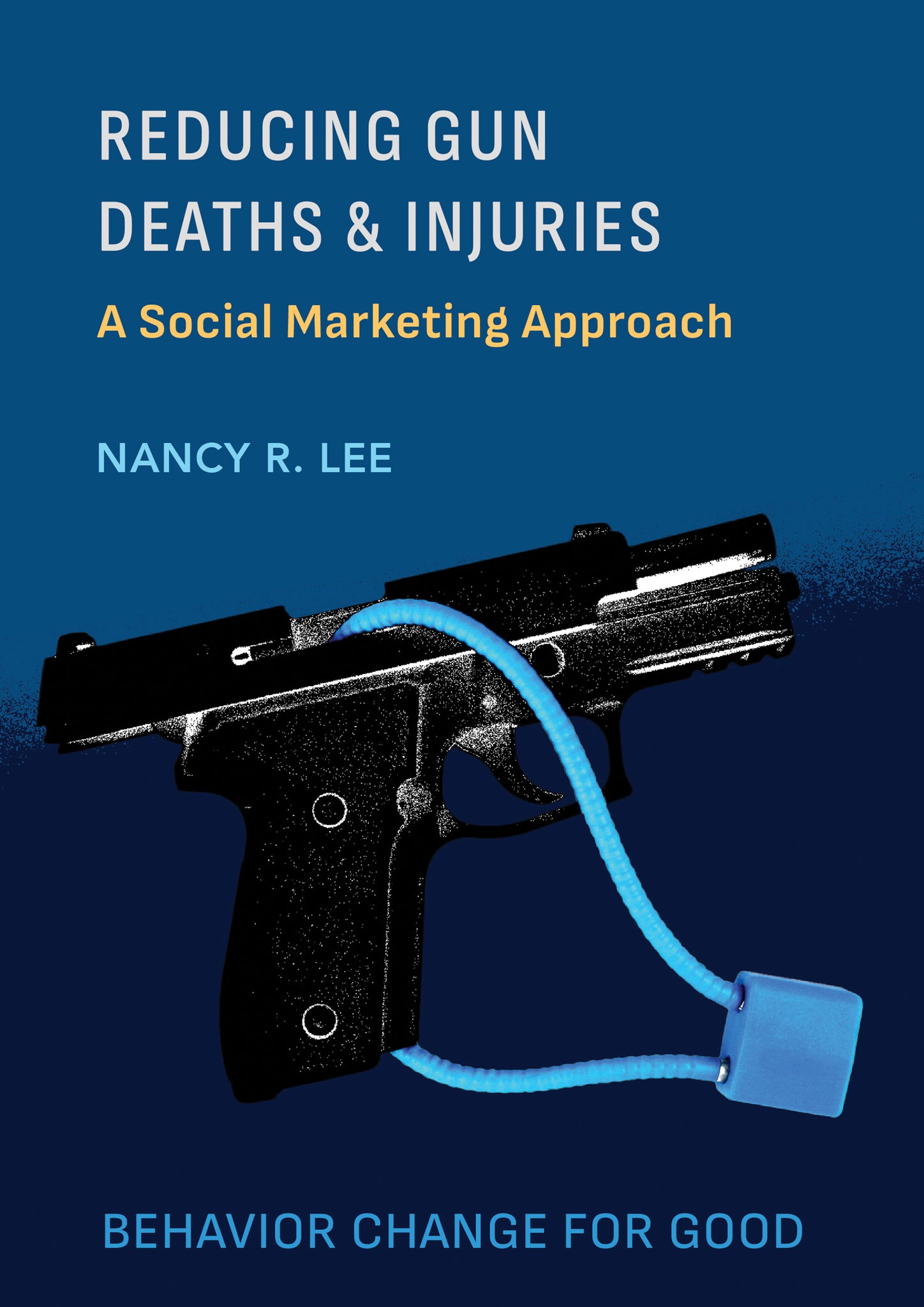 Reducing Gun Deaths and Injuries: A Social Marketing Approach