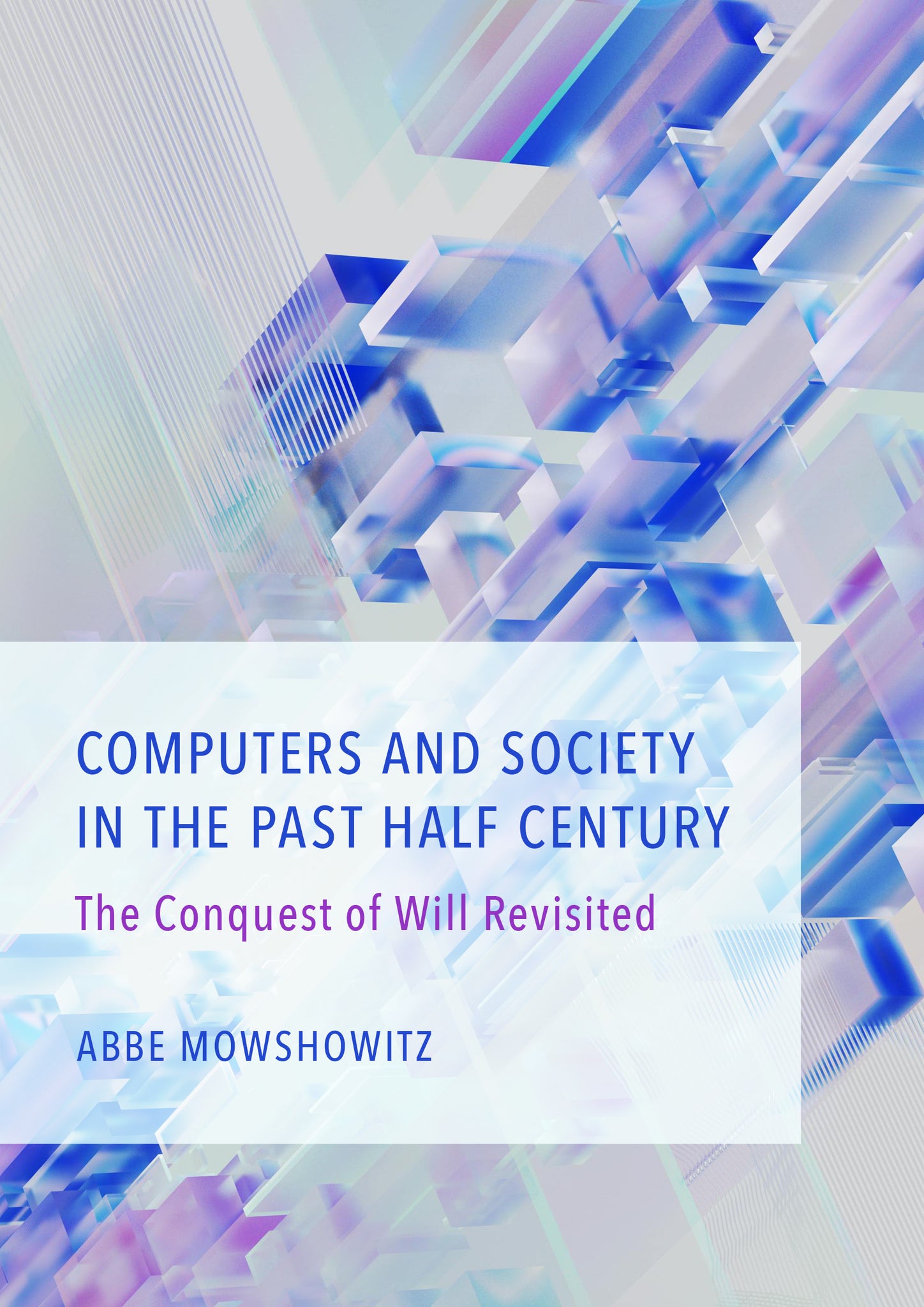 Computers and Society in the Past Half Century: The Conquest of Will Revisited