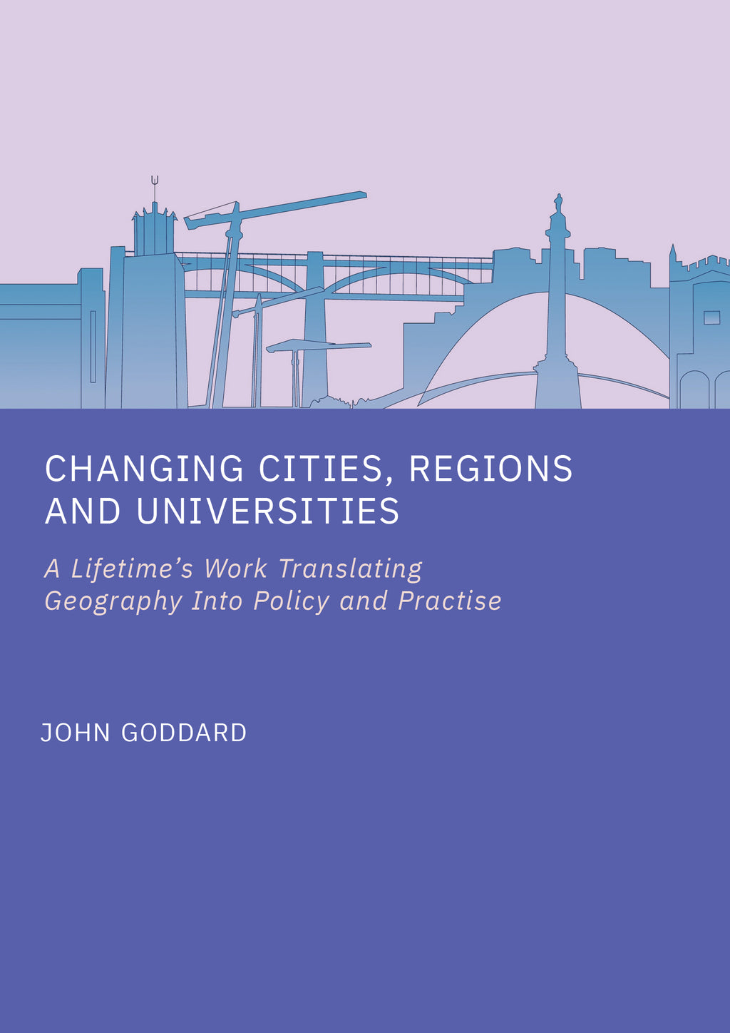 Changing Cities, Regions and Universities: A Lifetime's Work