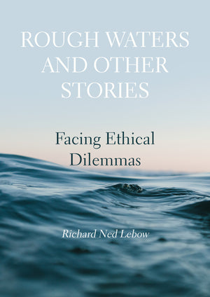 Rough Waters and Other Stories: Facing Ethical Dilemmas