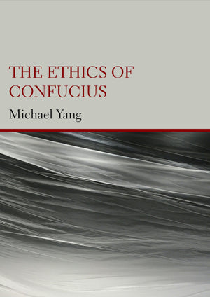 The Ethics of Confucius