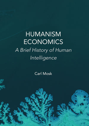 Humanism Economics: A Brief History of Human Intelligence