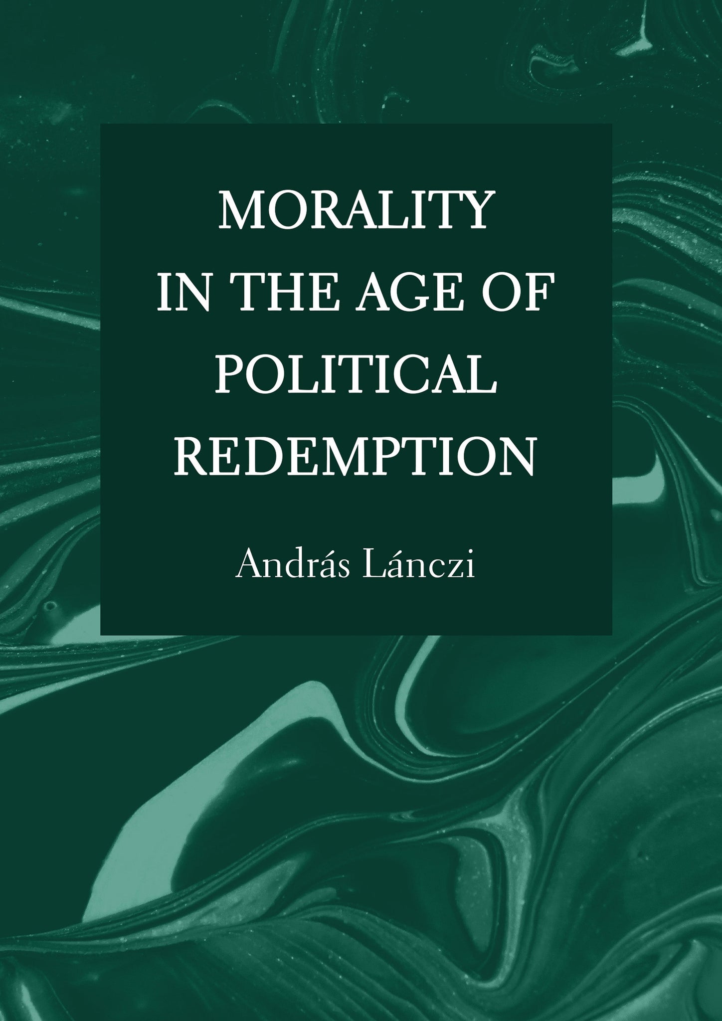 Morality in the Age of Political Redemption