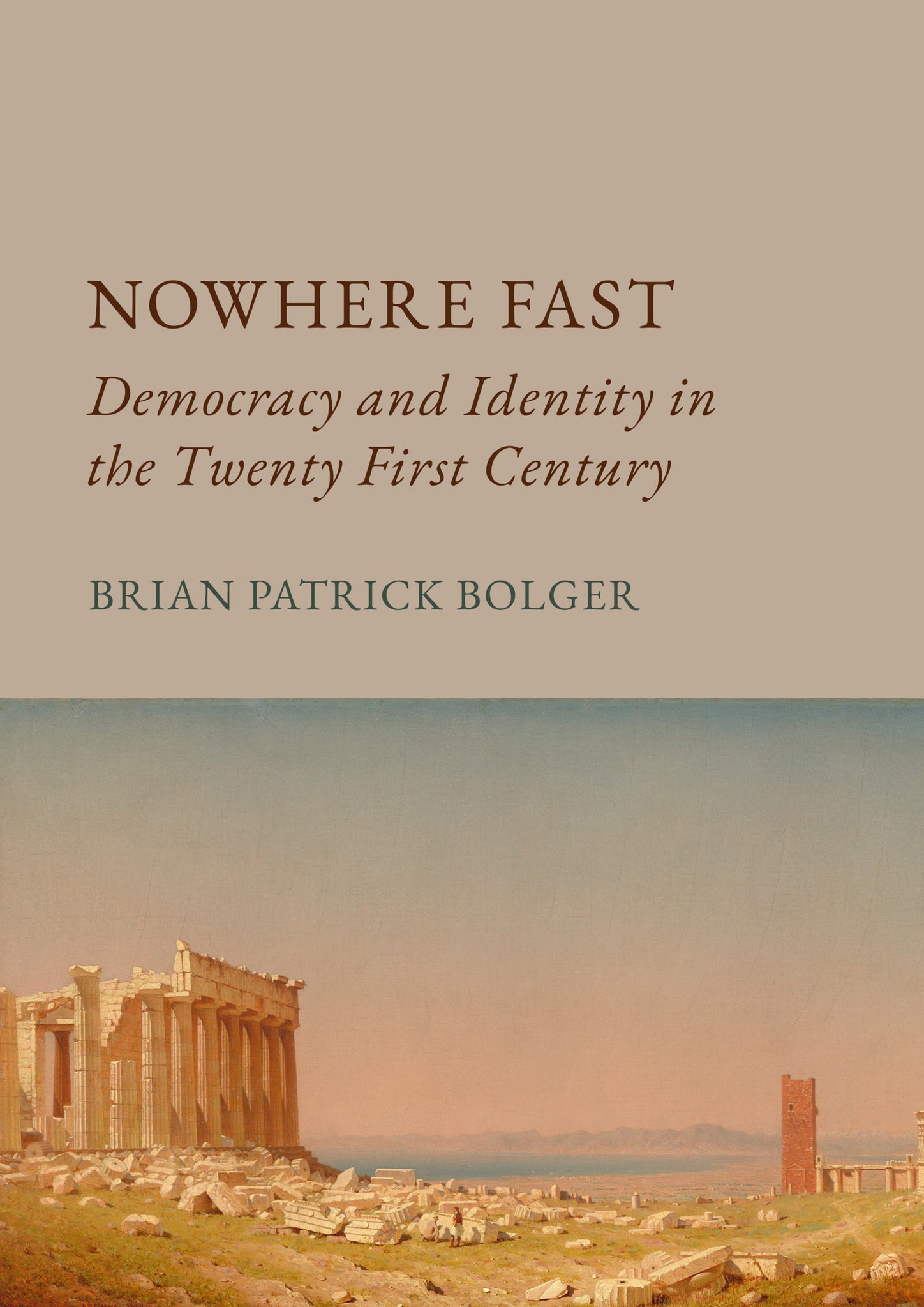Nowhere Fast: Democracy and Identity in the Twenty First Century