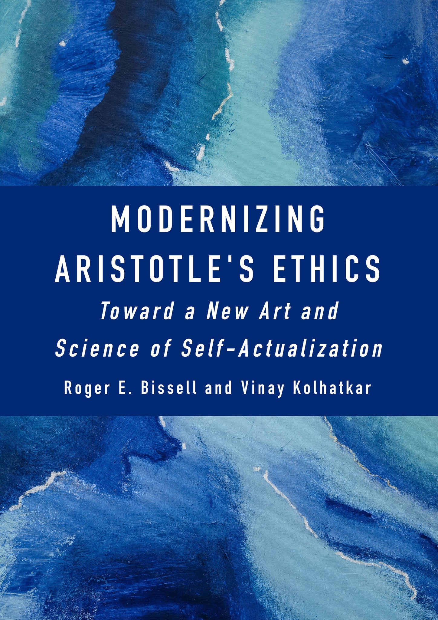 Modernizing Aristotle's Ethics: Toward a New Art and Science of Self-Actualization