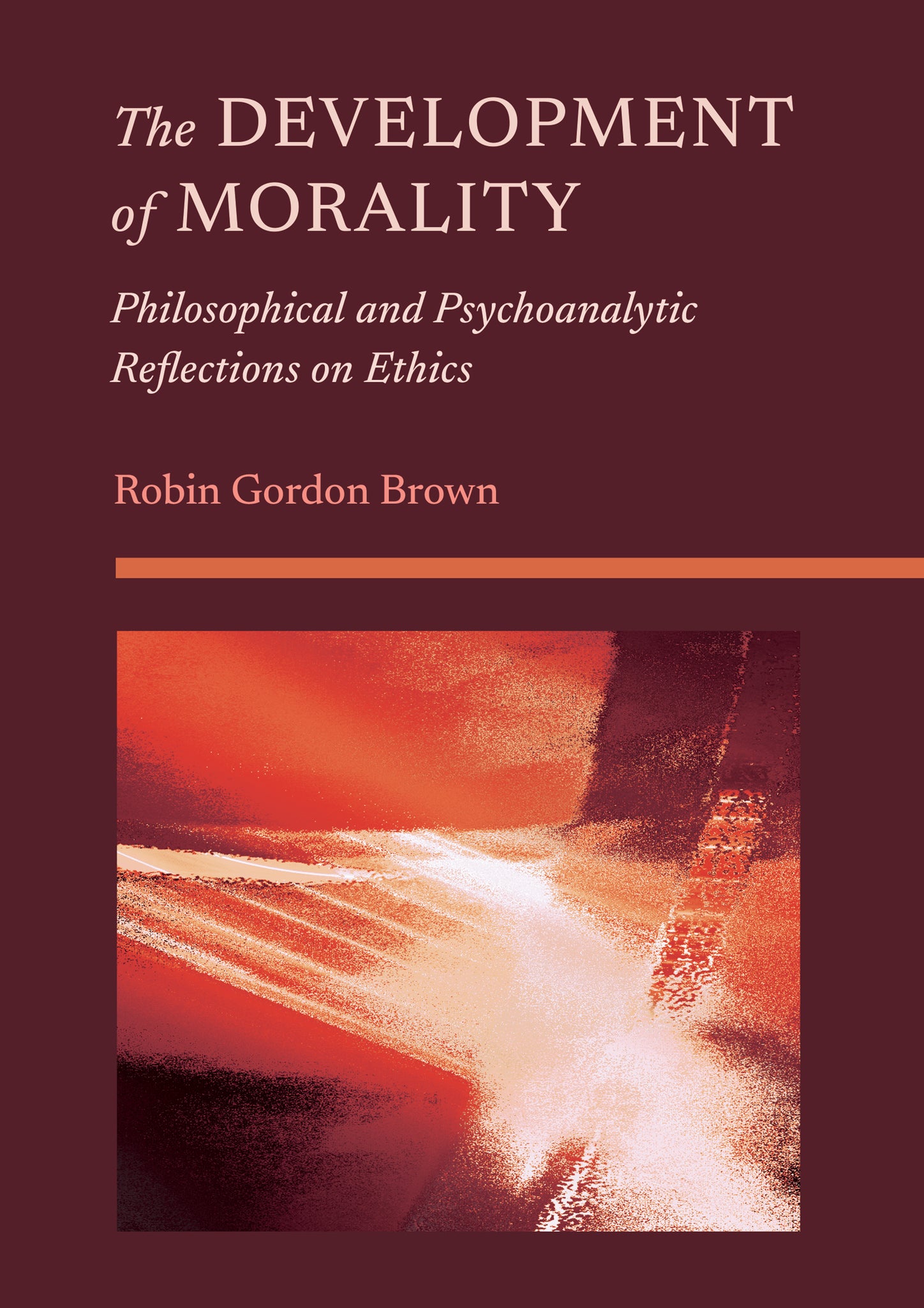 The Development of Morality: Philosophical and Psychoanalytic Reflections on Ethics