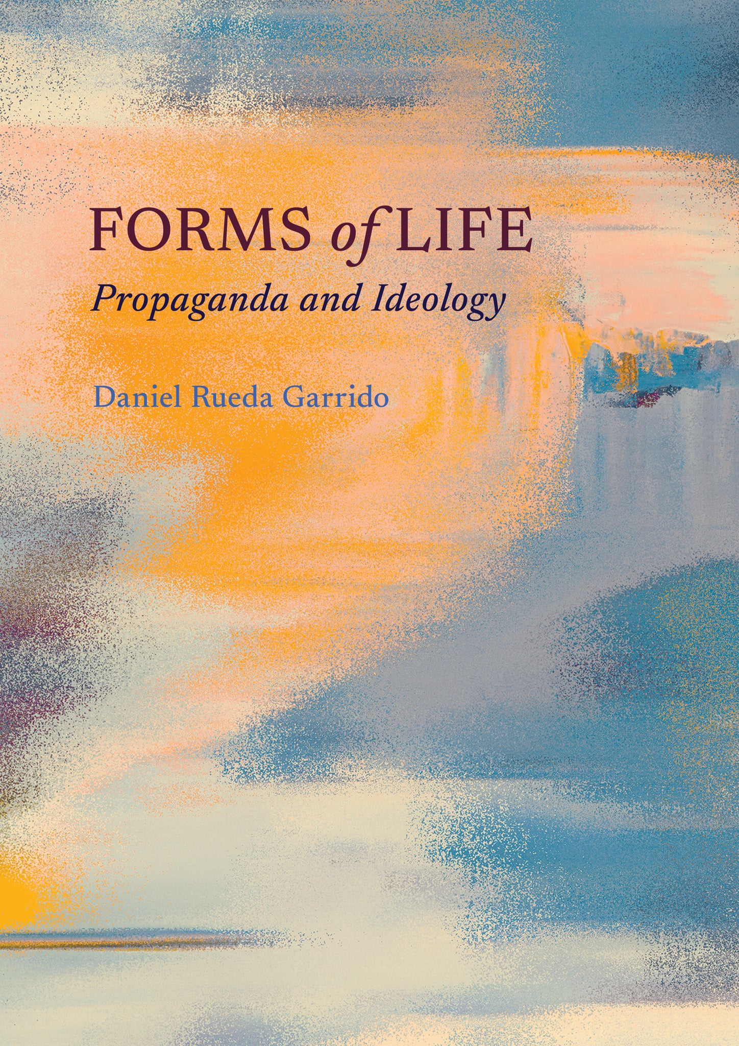 Forms of Life: Propaganda and Ideology