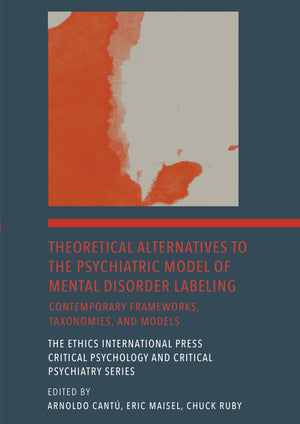 Theoretical Alternatives to the Psychiatric Model of Mental Disorder Labeling: Contemporary Frameworks, Taxonomies, and Models