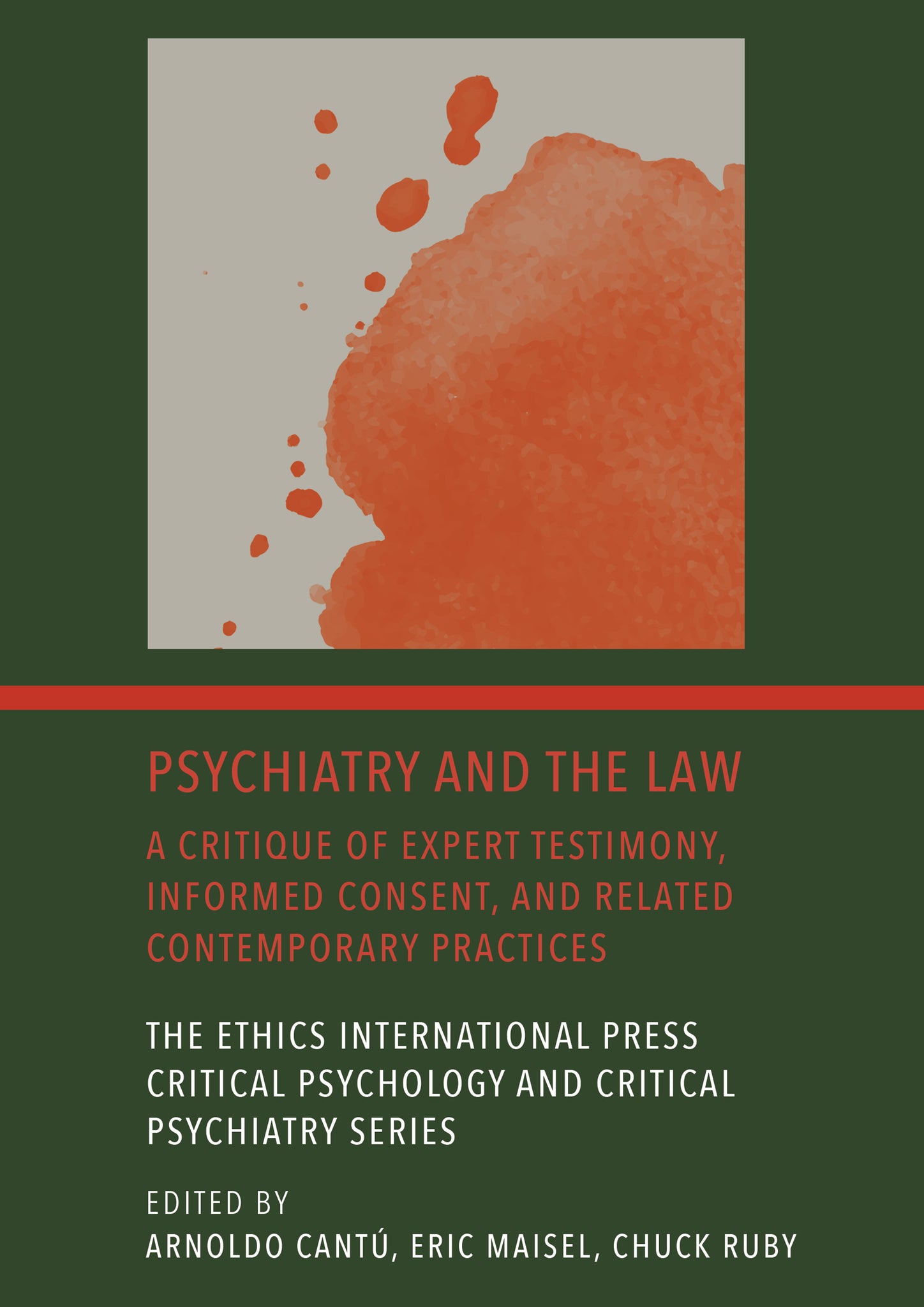 Psychiatry and the Law: A Critique of Expert Testimony, Informed Consent, and Related Contemporary Practices