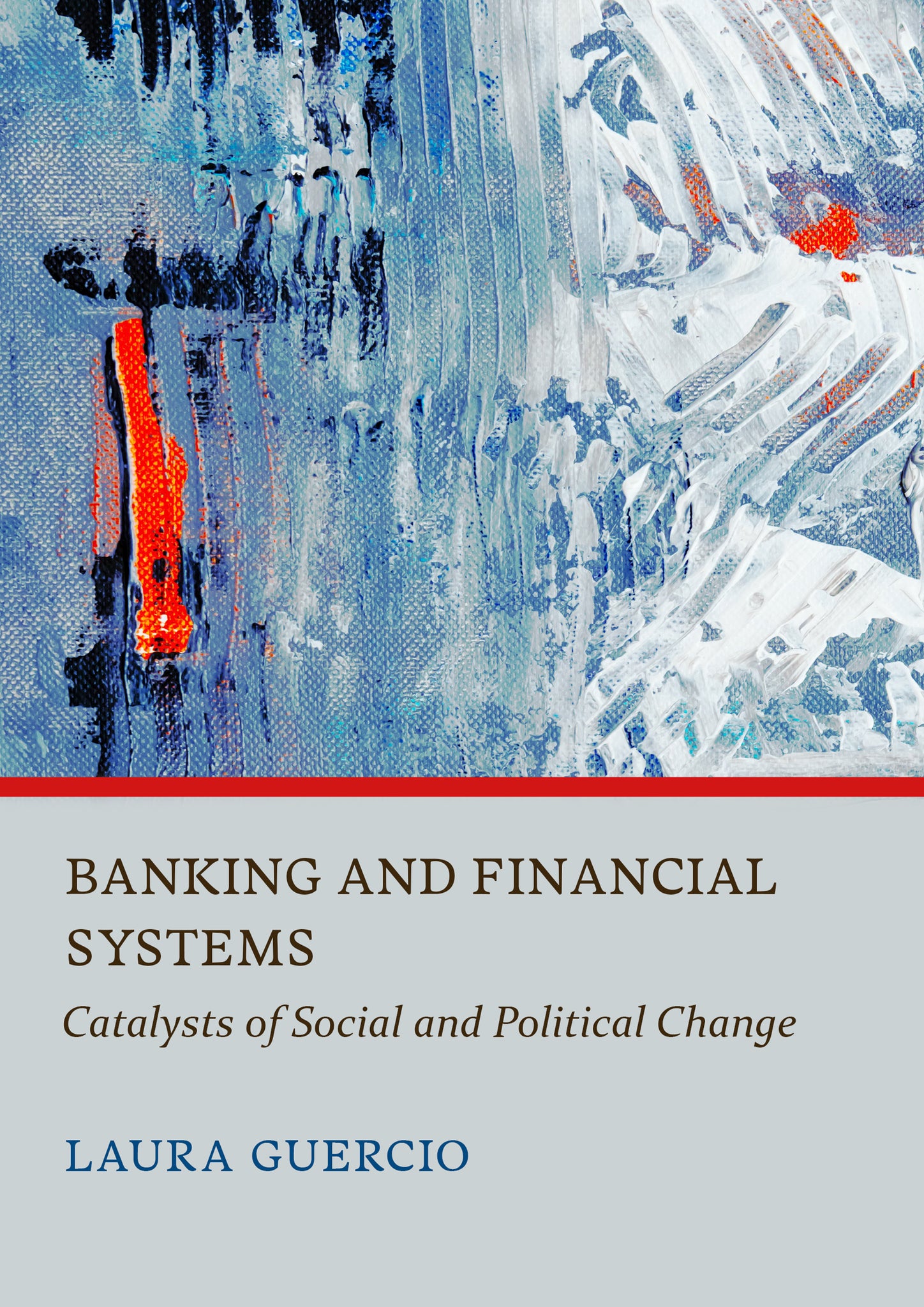 Banking and Financial Systems: Catalysts of Social and Political Change