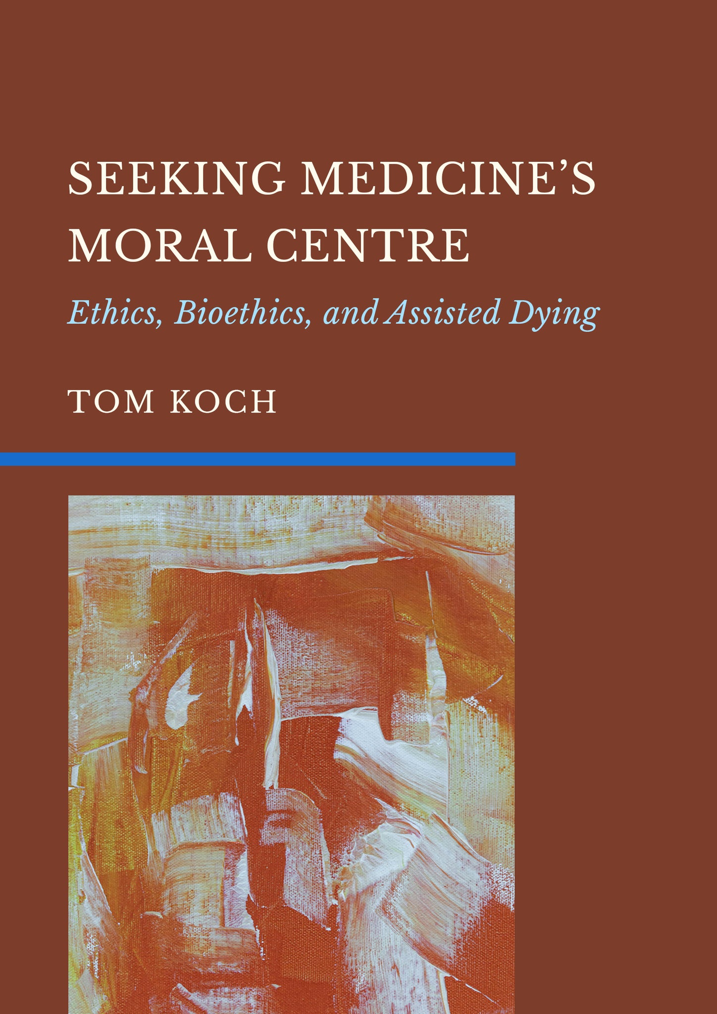 Seeking Medicine’s Moral Centre: Ethics, Bioethics, and Assisted Dying