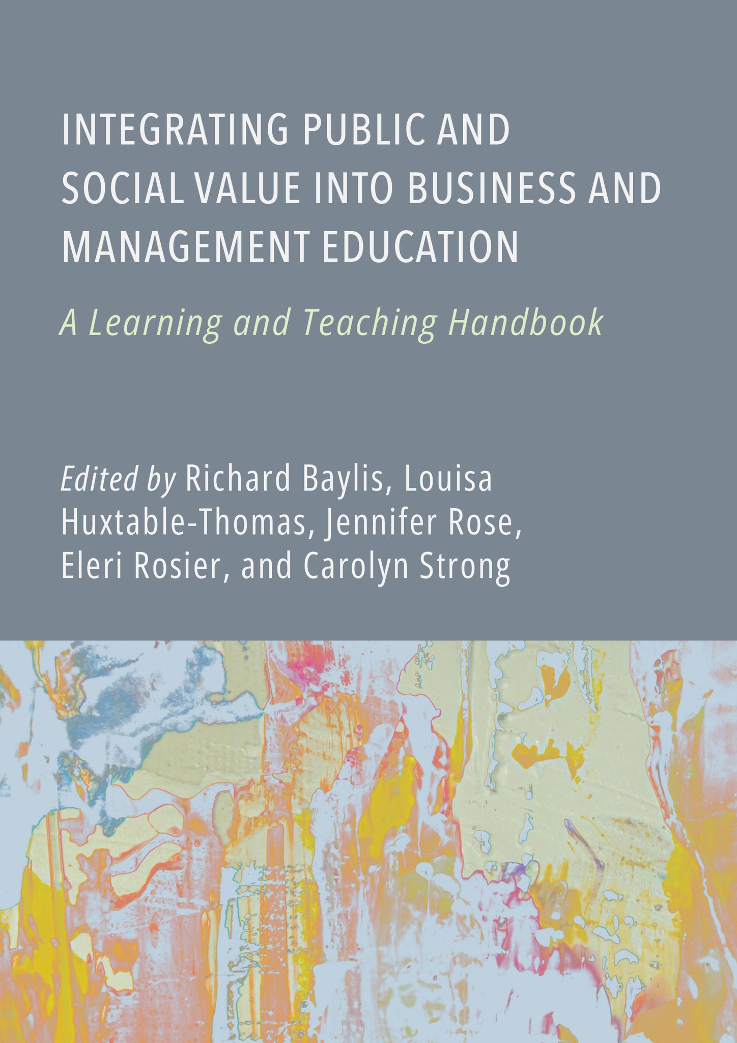 Integrating Public and Social Value into Business and Management Education: A Learning and Teaching Handbook