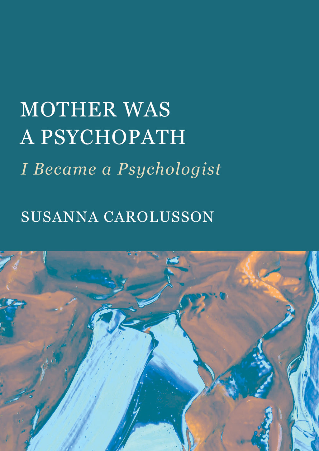 Mother Was a Psychopath: I Became a Psychologist – Ethics Press