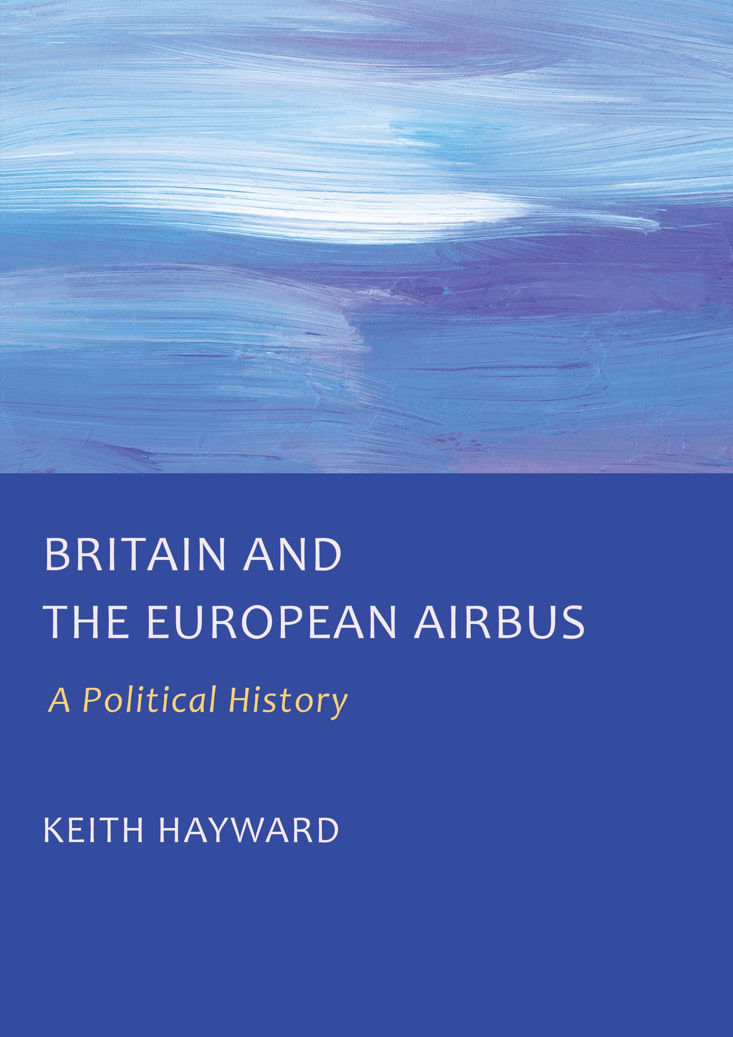 Britain and the European Airbus: A Political History