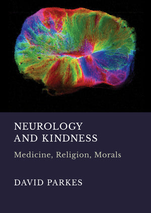 Neurology and Kindness: Medicine, Religion, Morals