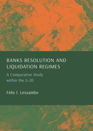 Banks Resolution and Liquidation Regimes: A Comparative Study within the G-20