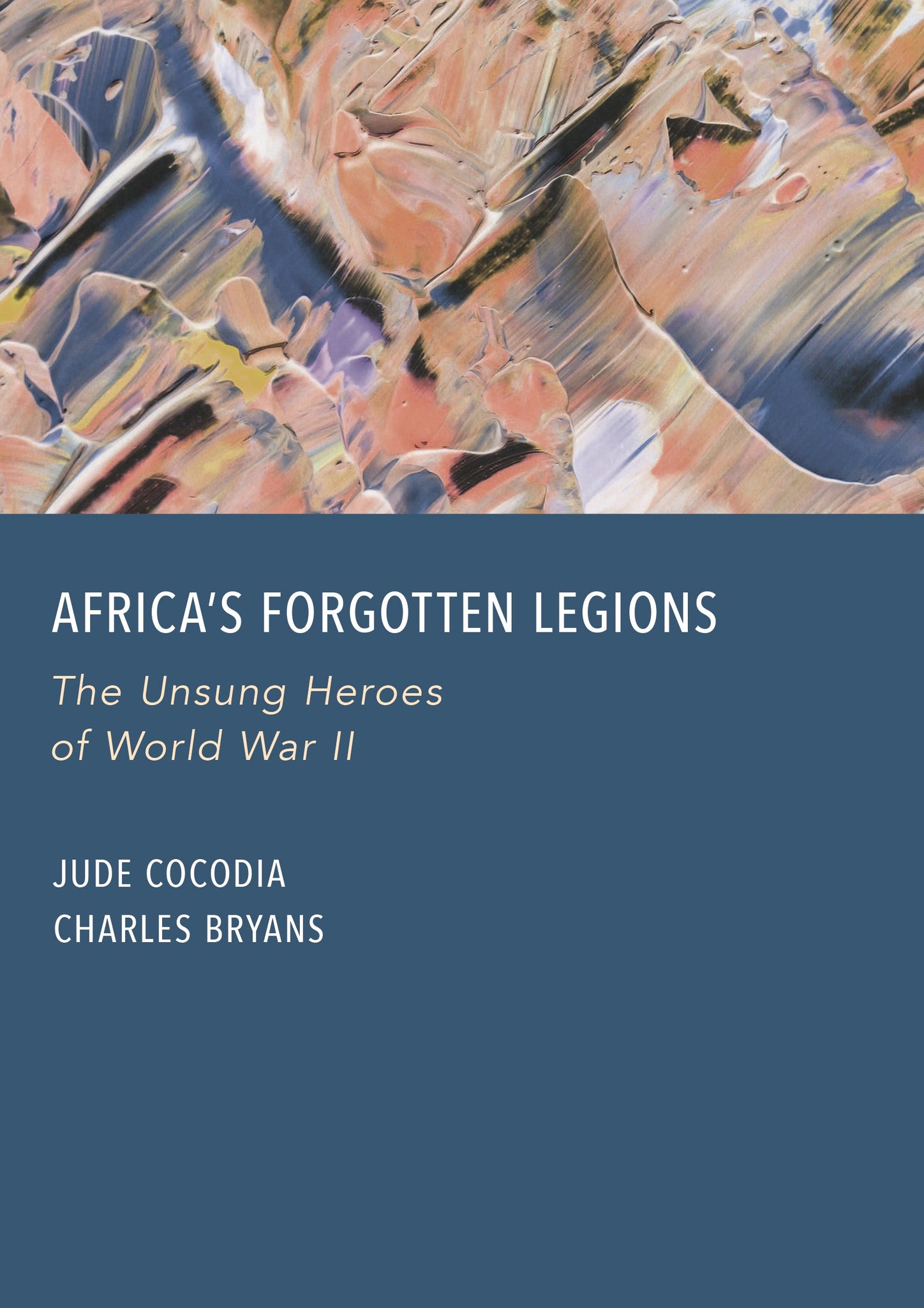 Africa’s Forgotten Legions: The Unsung Heroes of World War II