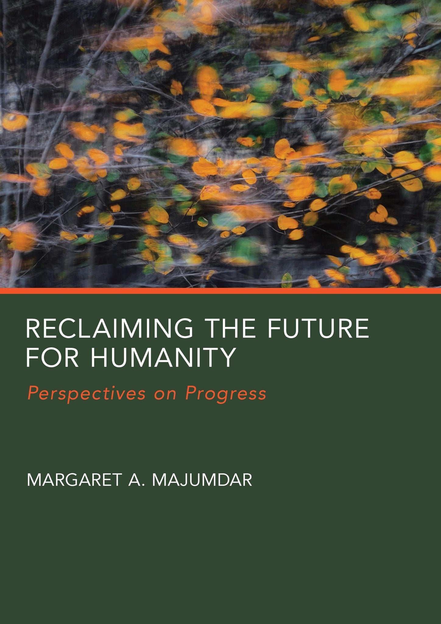 Reclaiming the Future for Humanity: Perspectives on Progress