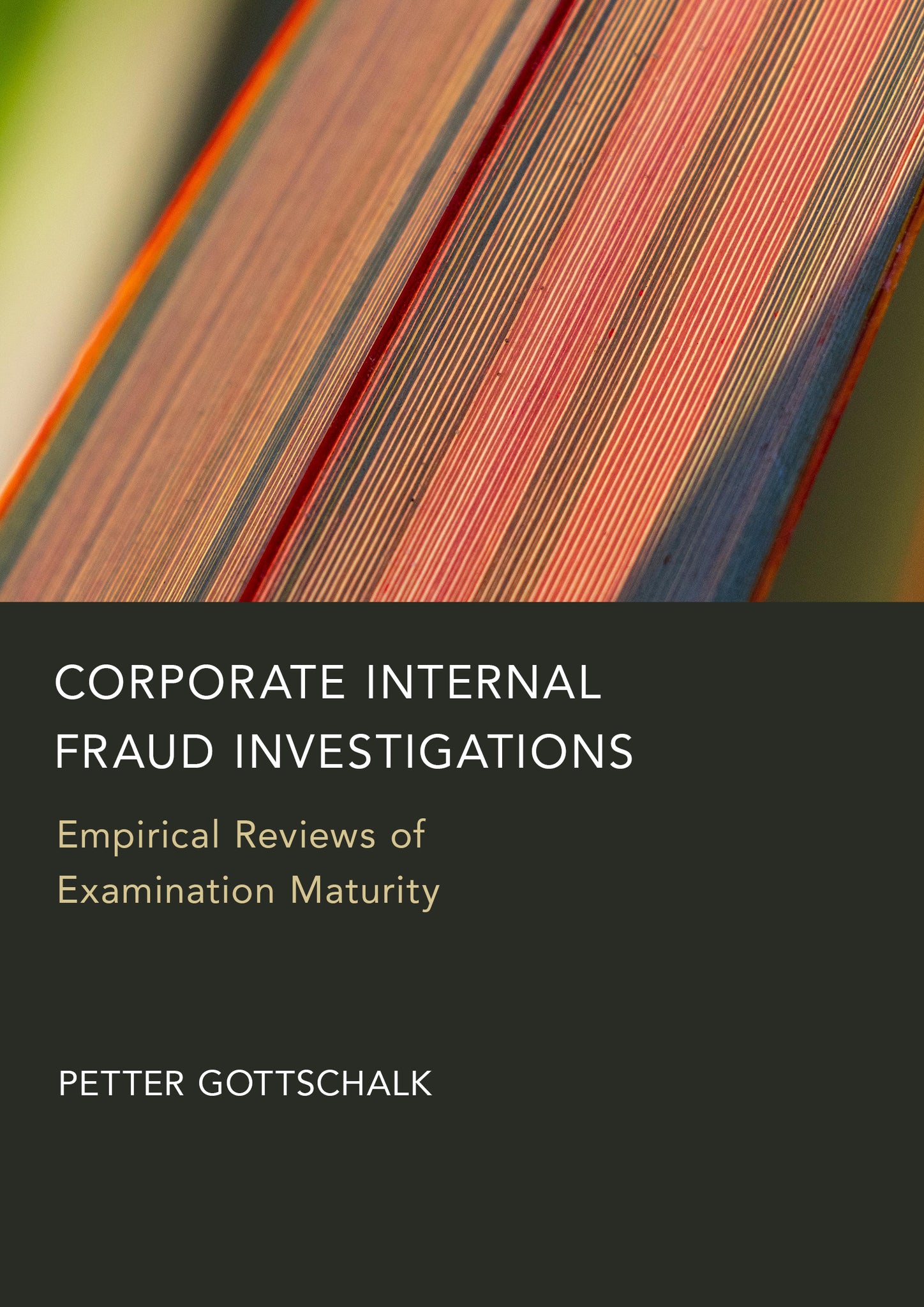 Corporate Internal Fraud Investigations: Empirical Reviews of Examination Maturity