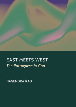 East Meets West: The Portuguese in Goa