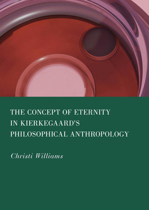 The Concept of Eternity in Kierkegaard's Philosophical Anthropology