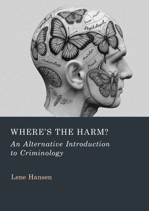 Where's the Harm?: An Alternative Introduction to Criminology