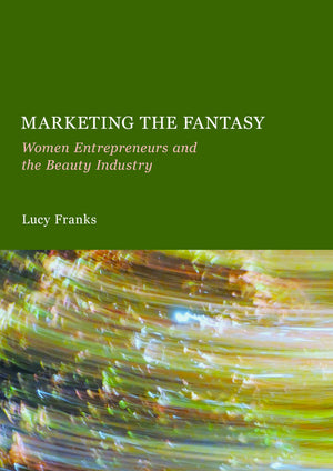 Marketing the Fantasy: Women Entrepreneurs and the Beauty Industry