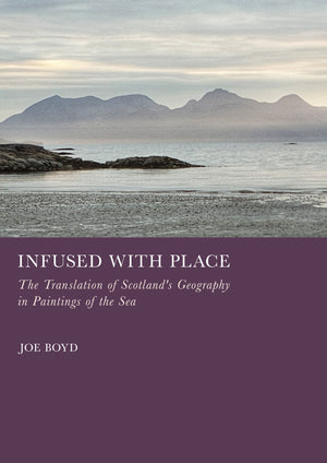 Infused with Place: The Translation of Scotland's Geography in Paintings of the Sea