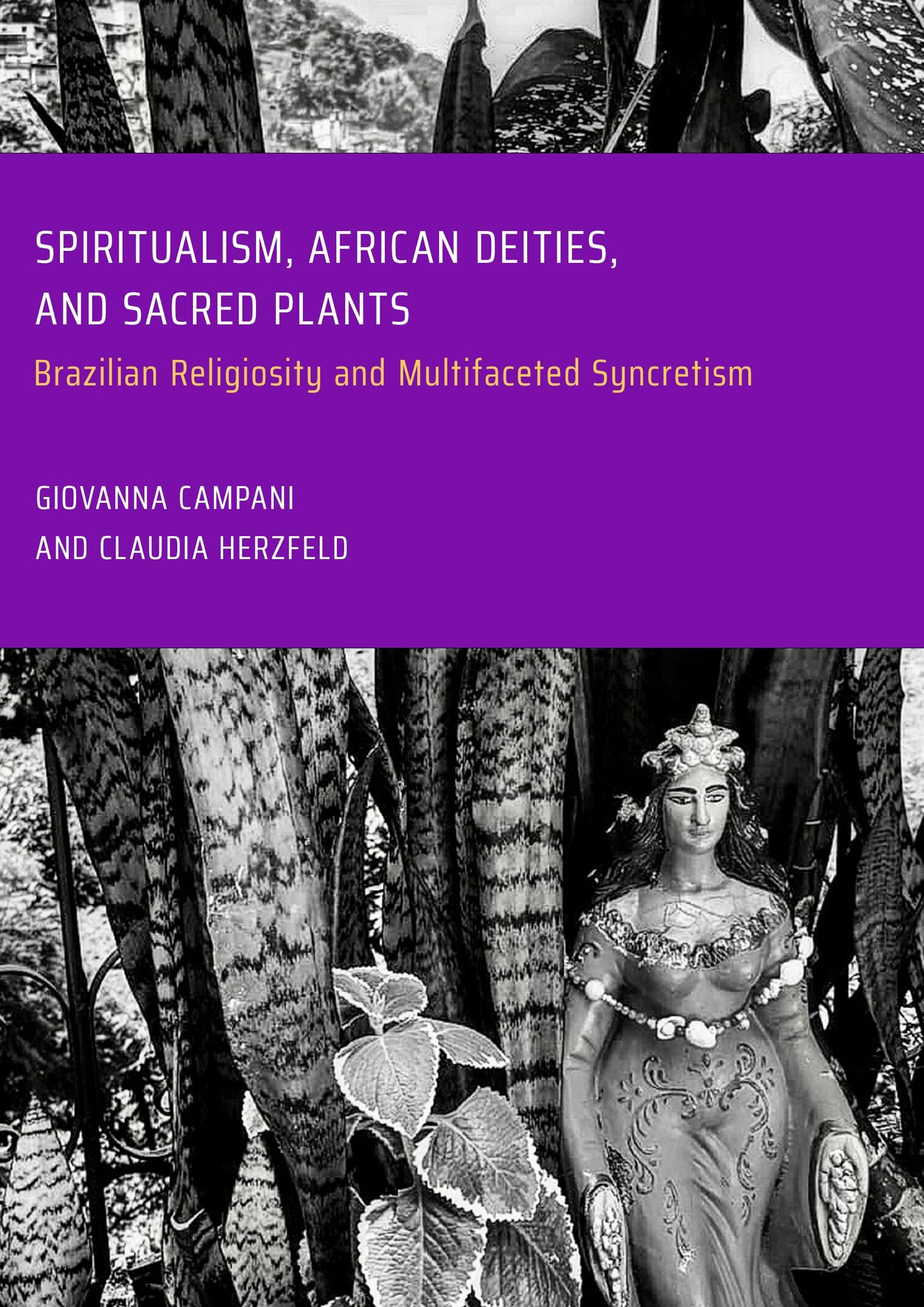 Spiritualism, African Deities, and Sacred Plants: Brazilian Religiosity and Multifaceted Syncretism