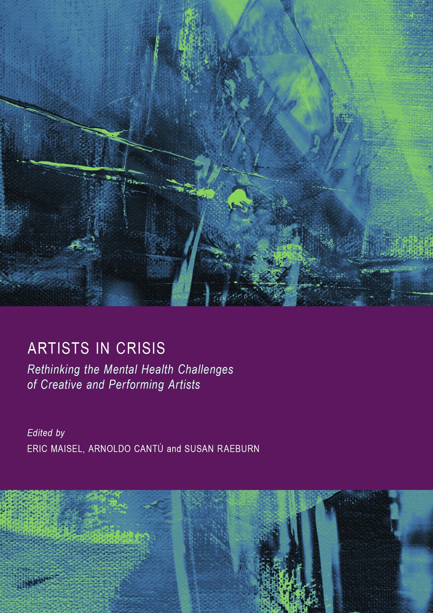 Artists in Crisis: Rethinking the Mental Health Challenges of Creative ...