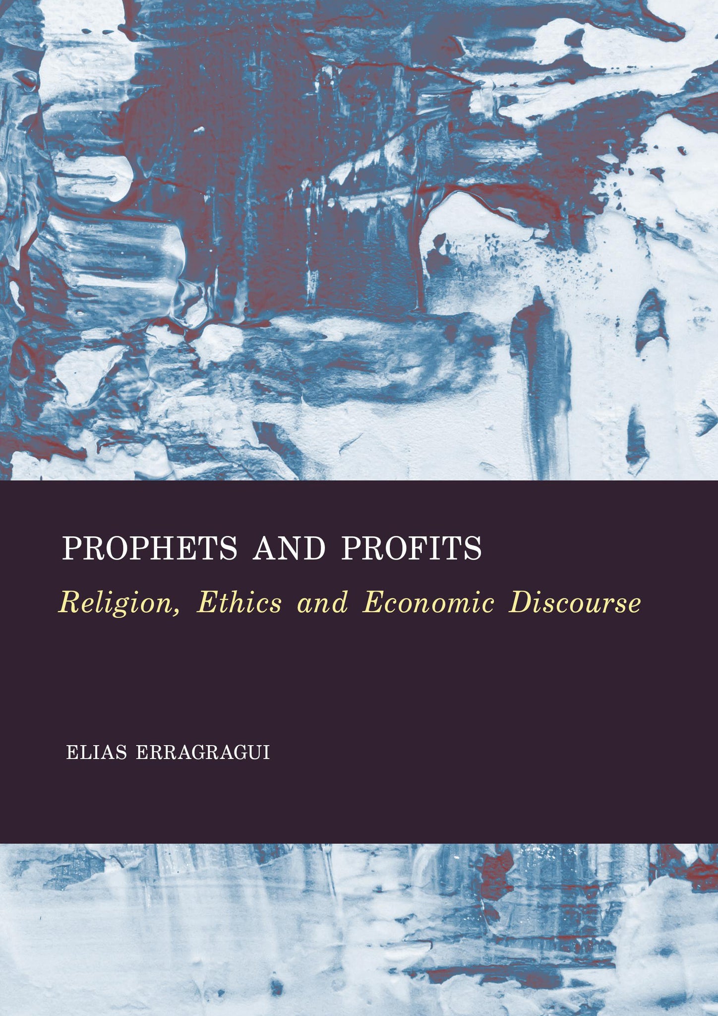Prophets and Profits: Religion, Ethics and Economic Discourse
