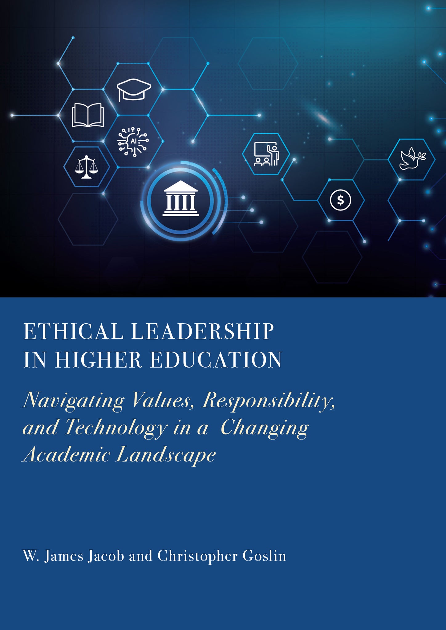 Ethical Leadership in Higher Education: Navigating Values, Responsibil ...