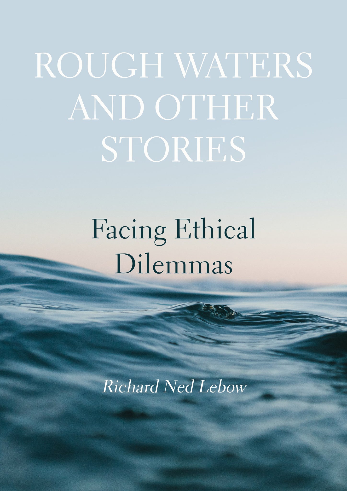 Rough Waters and Other Stories: Facing Ethical Dilemmas