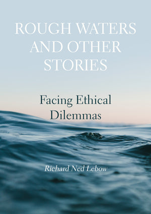 Rough Waters and Other Stories: Facing Ethical Dilemmas