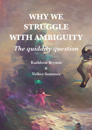 Why We Struggle with Ambiguity: The Quiddity Question