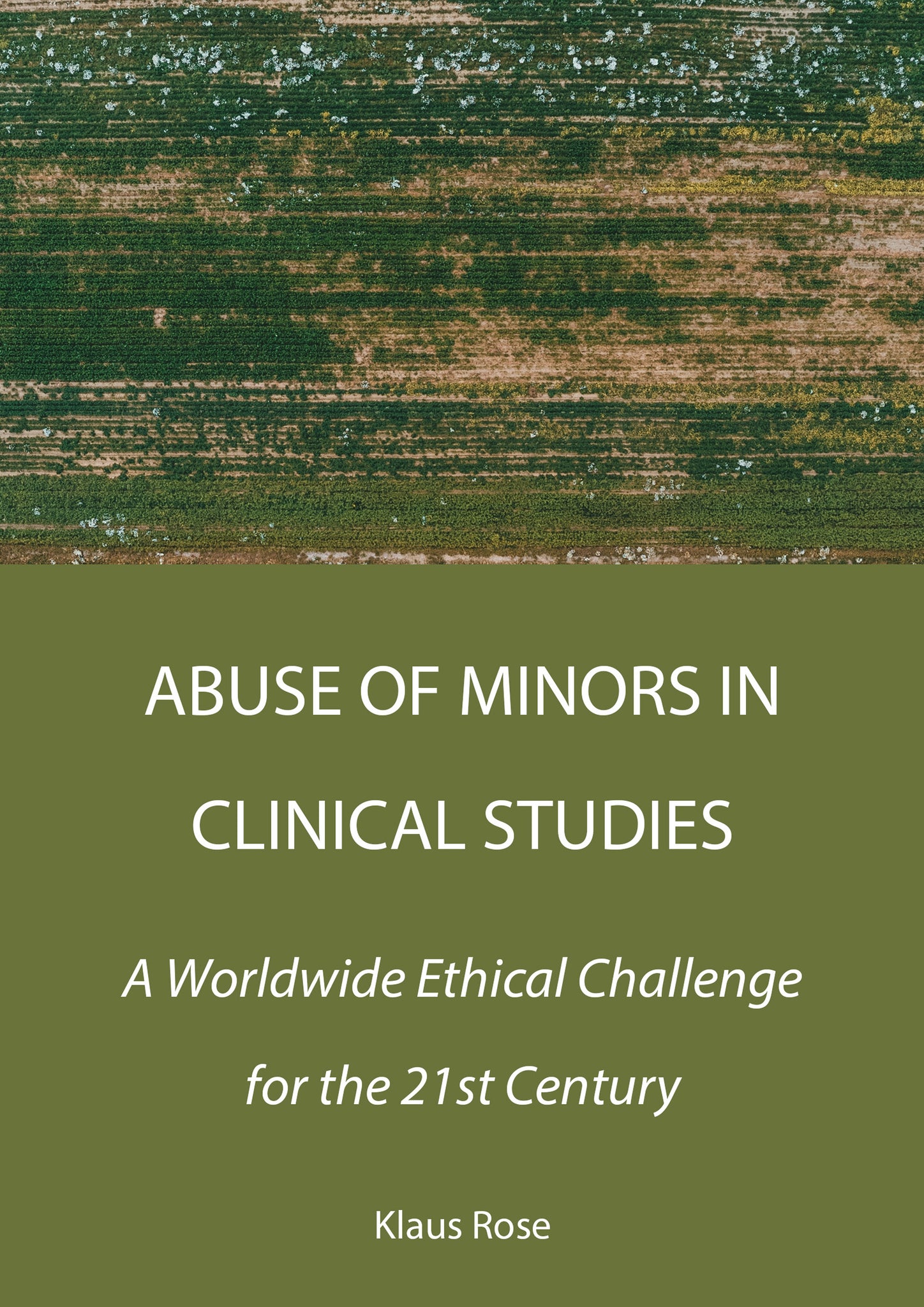 Abuse of Minors in Clinical Studies: A Worldwide Ethical Challenge for the 21st Century
