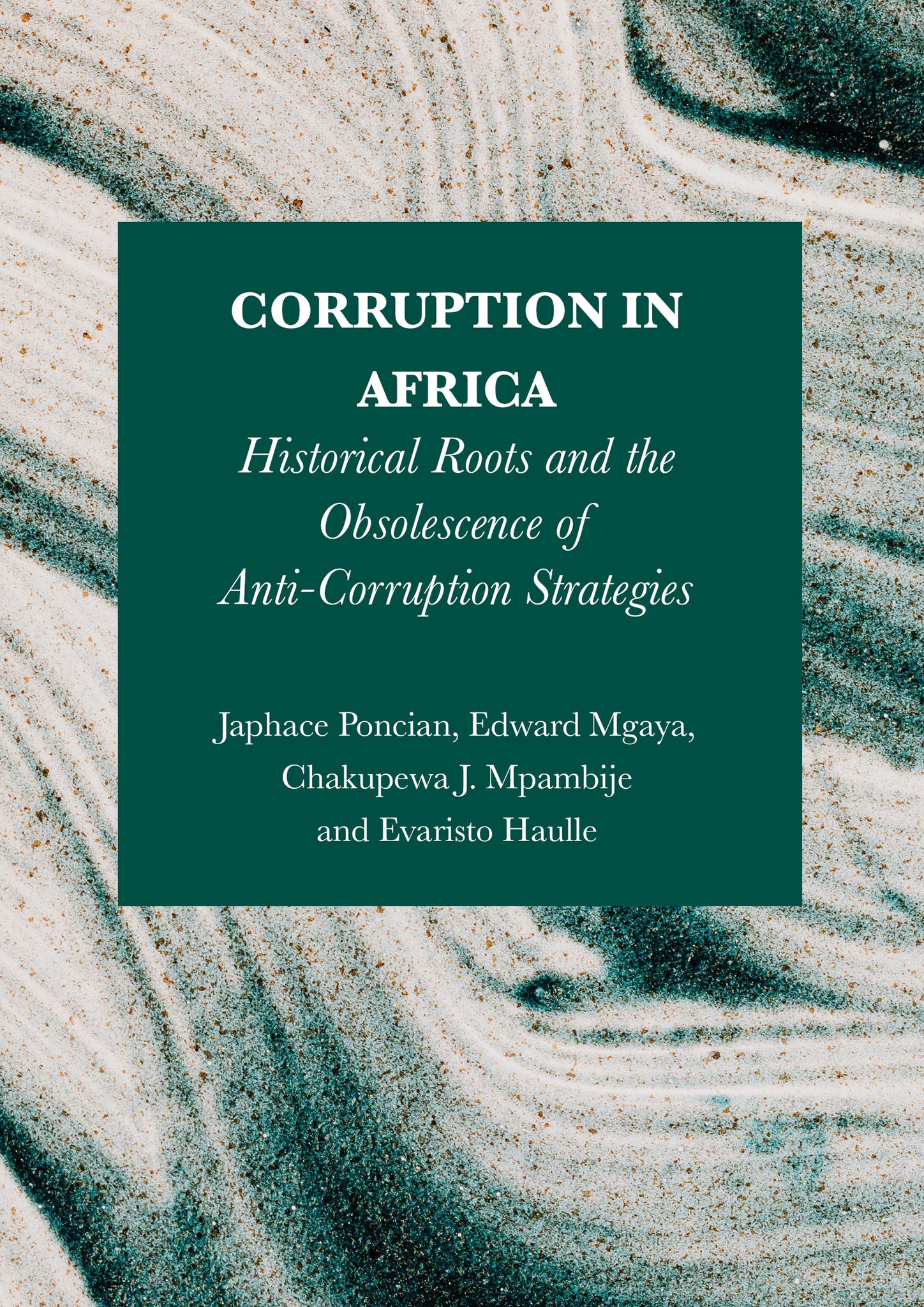 Corruption in Africa: Historical Roots and the Obsolescence of Anti-Corruption Strategies