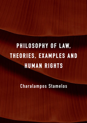 Philosophy of Law, Theories, Examples and Human Rights
