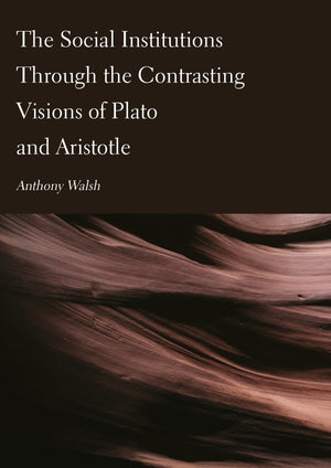 The Social Institutions Through the Contrasting Visions of Plato and Aristotle