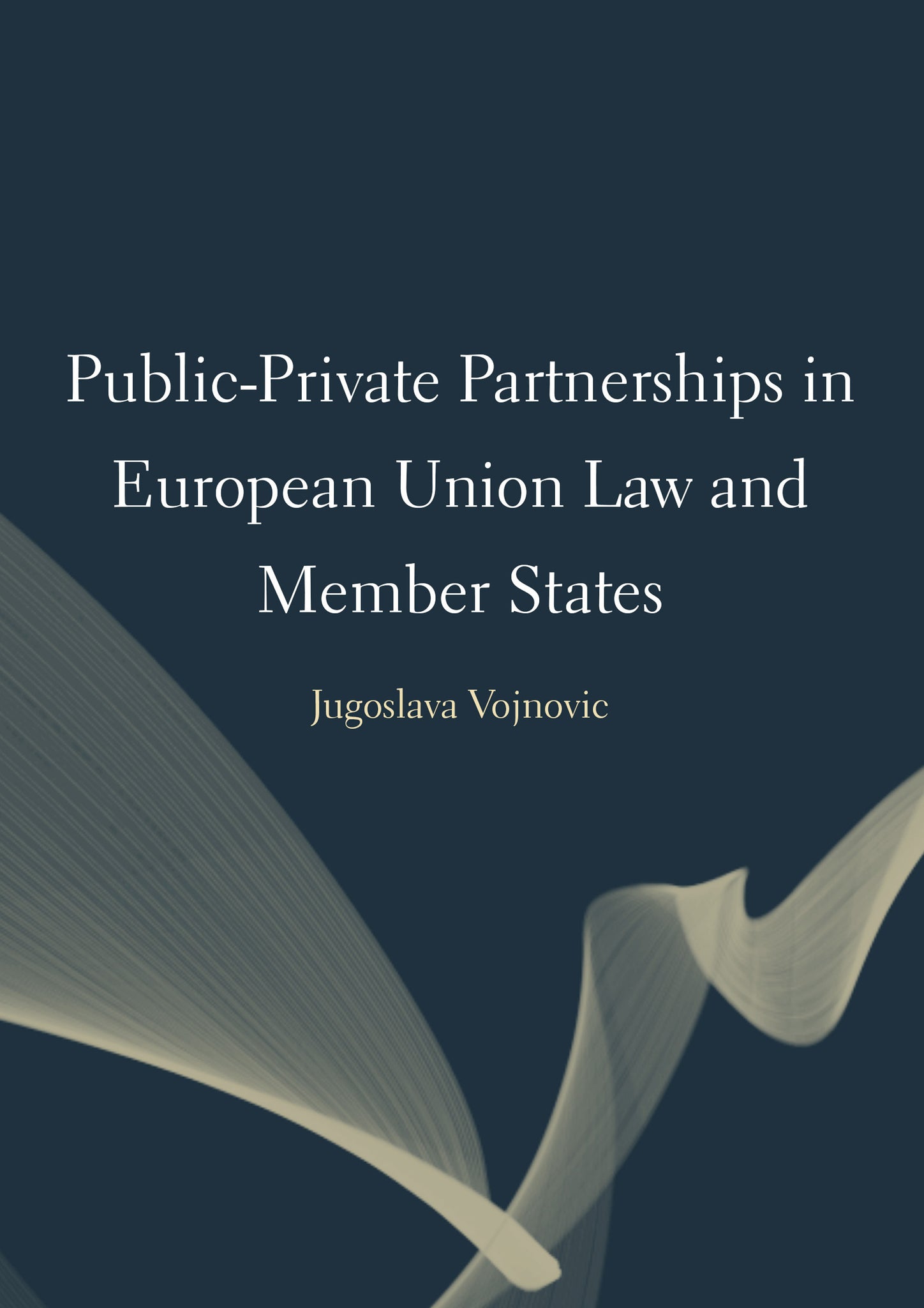 Public-Private Partnerships in European Union Law and Member States