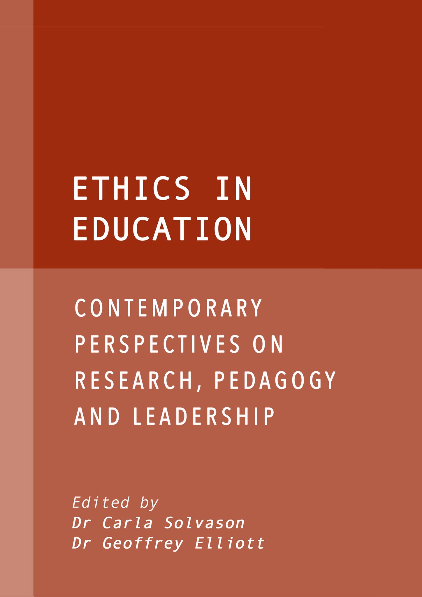 Ethics in Education: Contemporary Perspectives on Research, Pedagogy and Leadership