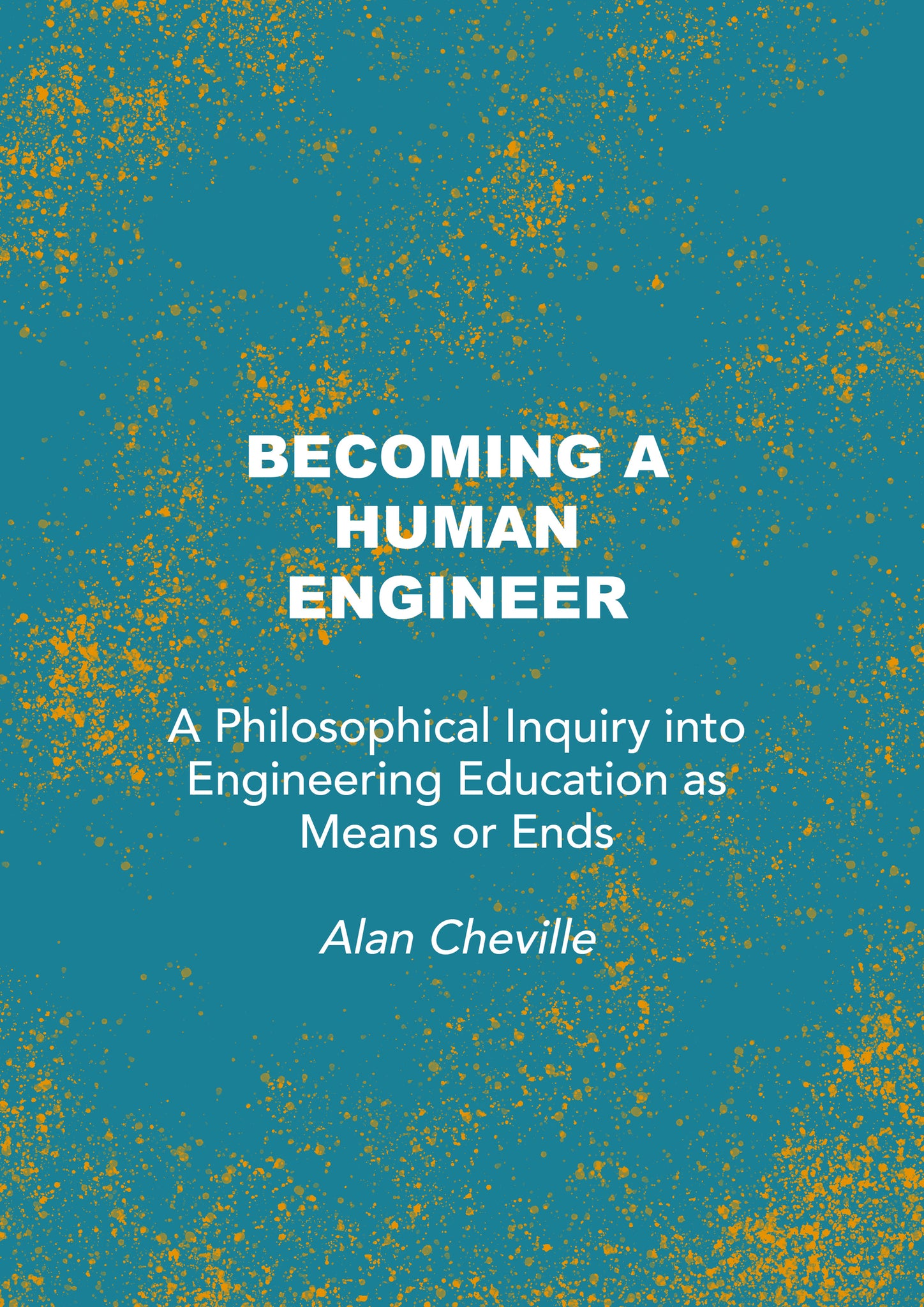 Becoming a Human Engineer: A Philosophical Inquiry into Engineering Education as Means or Ends