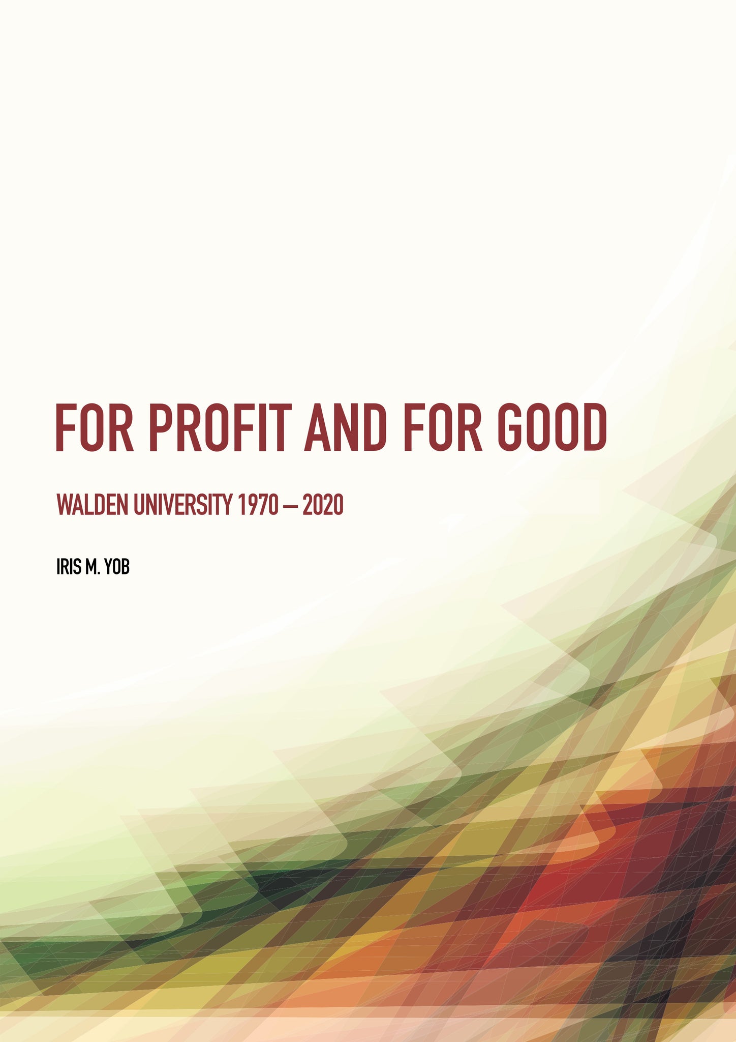 For Profit and For Good: Walden University 1970 – 2020